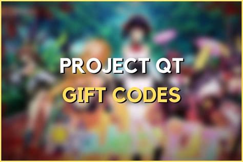 Project QT Gift Codes for October 2024: Complete List